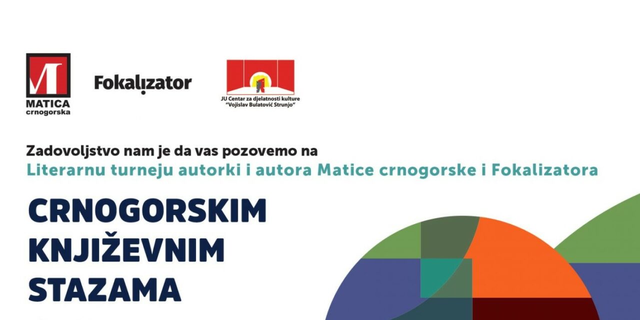 Pridružite nam se: Literarnu turneju “Crnogorskim književnim stazama” počinjemo u Bijelom Polju